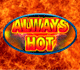 Always Hot 